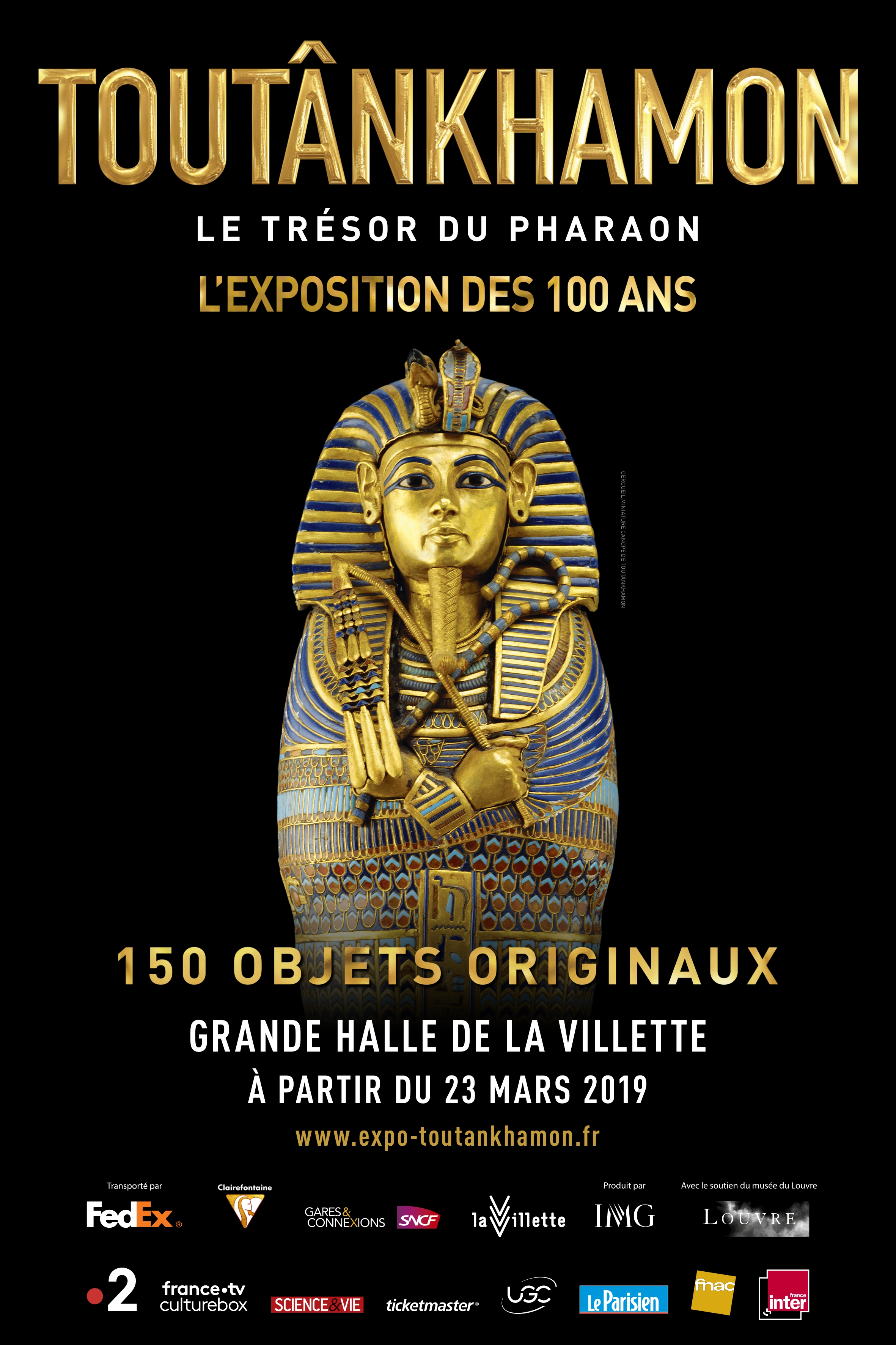 Tutankhamun, the Treasure of the Pharaoh. Exhibition, Parc de la Villette, Paris: 23 March - 15 September 2019